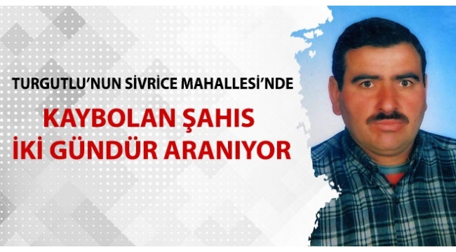 Sivrice’de kayıp şahıs 2 gündür aranıyor