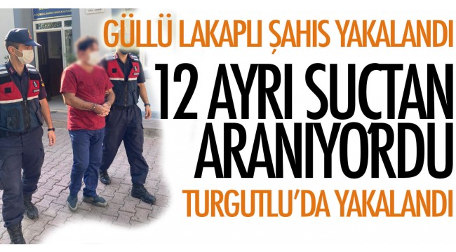 12 ayrı suçtan aranan şahıs Turgutlu’da yakalandı