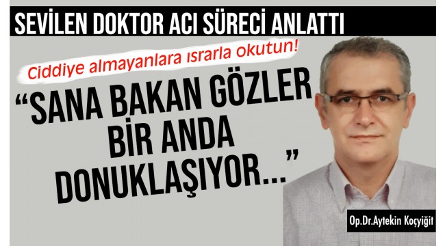 Sevilen doktor acı süreci anlattı