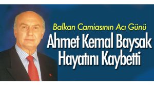 Ahmet Kemal Baysak  Vefat Etti