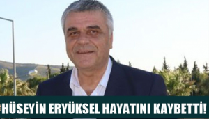 Akhisarspor’un eski başkanı Hüseyin Eryüksel kalp krizi sonucu hayatını kaybetti.