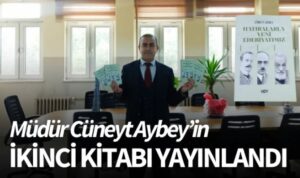 Müdür Cüneyt Aybey’in ikinci kitabı yayınlandı