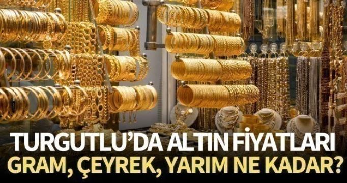 Turgutlu’da altın fiyatları! Gram, çeyrek, yarım ne kadar?