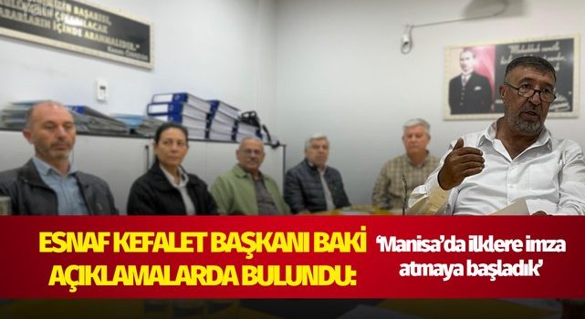 Esnaf Kefalet Başkanı Baki’den açıklama yaptı: