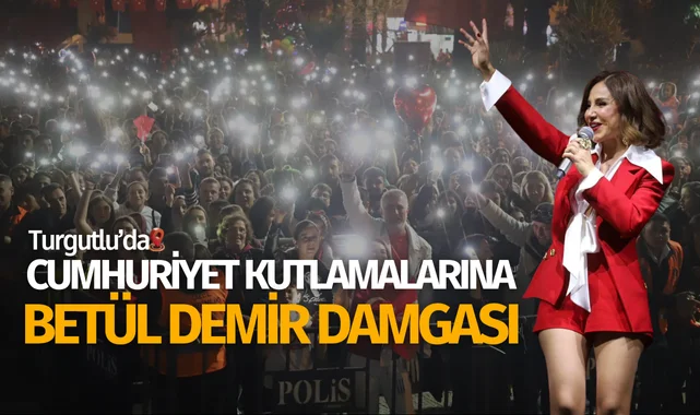 Turgutlu’da 29 Ekim kutlamalarına Betül Demir damgası 