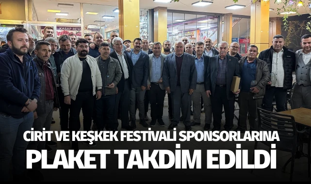 Cirit ve Keşkek Festivali sponsorlarına plaket takdim edildi