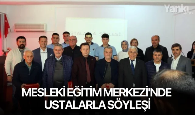 Mesleki Eğitim Merkezi’nde ustalarla söyleşi