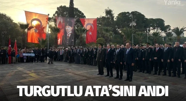 Turgutlu Ata’sını andı