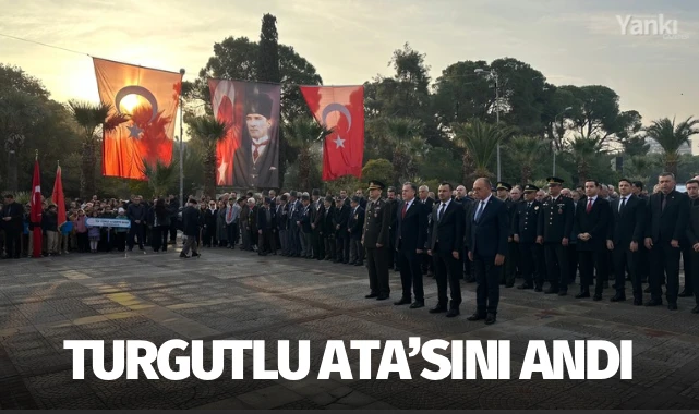 Turgutlu Ata’sını andı