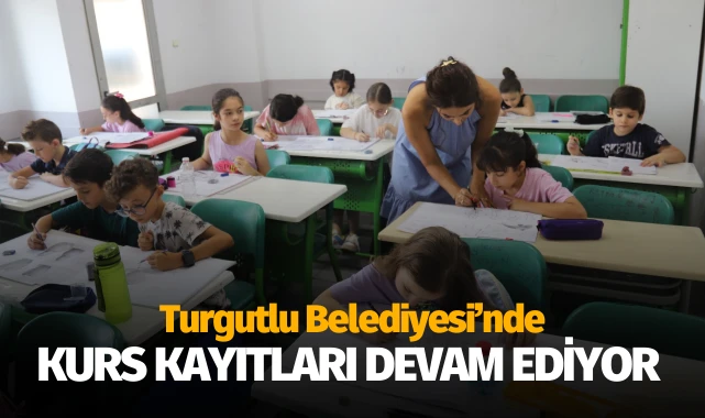 Turgutlu Belediyesi’nde kurs kayıtları devam ediyor