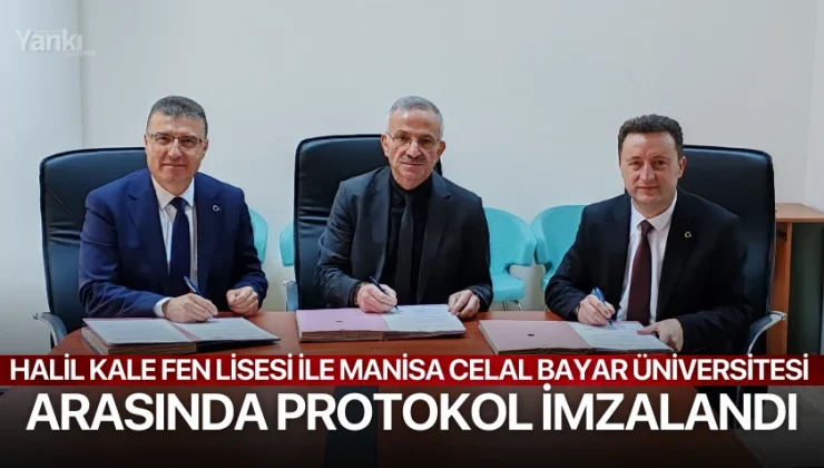 Halil Kale Fen Lisesi ile Manisa Celal Bayar Üniversitesi arasında protokol imzalandı