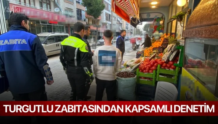 Turgutlu Zabıtasından Kapsamlı Denetim