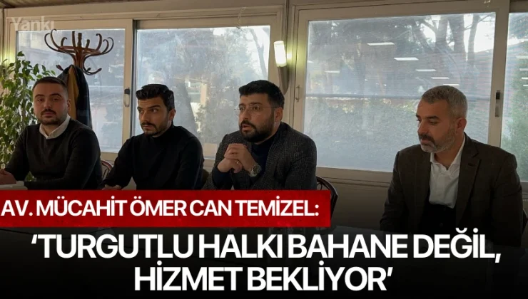 Temizel: ‘Turgutlu halkı bahane değil, hizmet bekliyor’