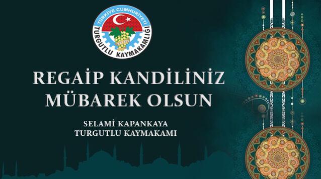 KAYMAKAM SELAMİ KAPANKAYA’DAN REGAİP KANDİLİ MESAJI