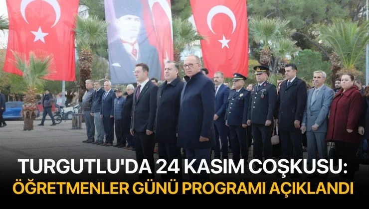 Turgutlu’da 24 Kasım Coşkusu: Öğretmenler Günü Programı Açıklandı
