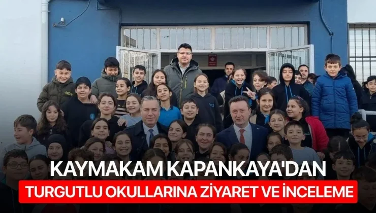 Kaymakam Kapankaya’dan okullara ziyaret ve inceleme