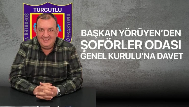 Başkan Yörüyen’den Şoförler Odası Genel Kurulu’na Davet