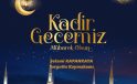 KAYMAKAM SELAMİ KAPANKAYA’NIN KADİR GECESİ MESAJI